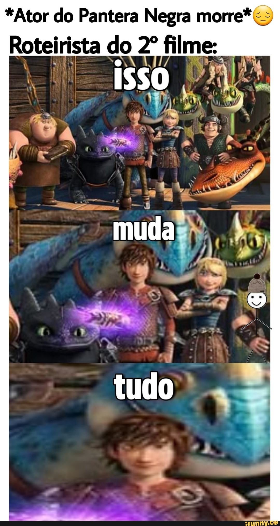 *Ator do Pantera Negra morre*
Roteirista do 2.
tudo