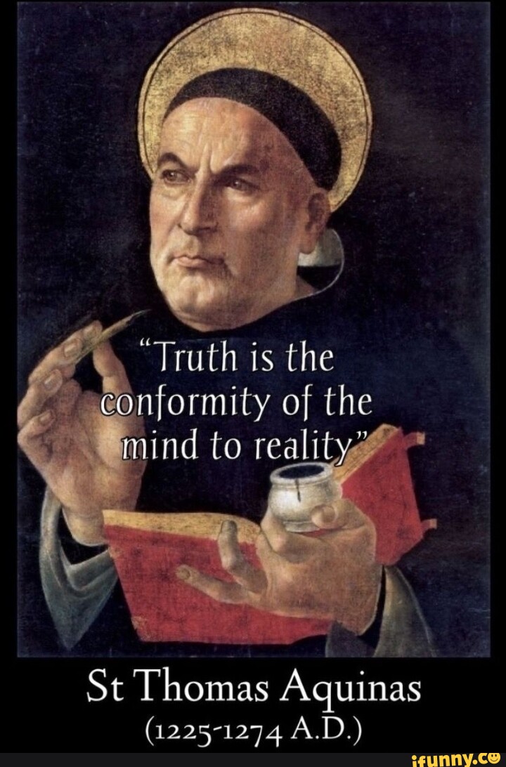 Truth is the ( eOnformity of the mind to teality