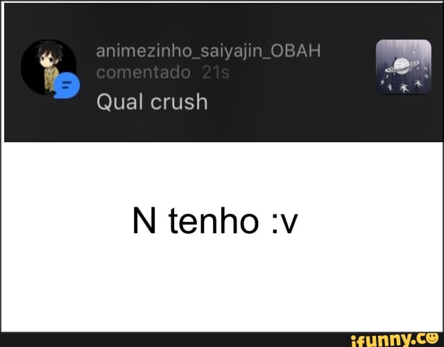 Qual crush
N tenho :v