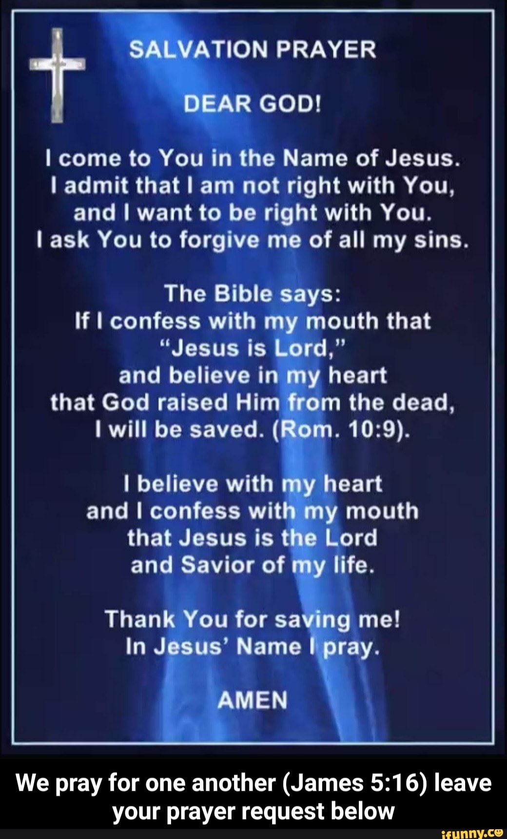 ALVATION PRAYER DEAR GOD! come to You in the Name of Jesus. I admit ...