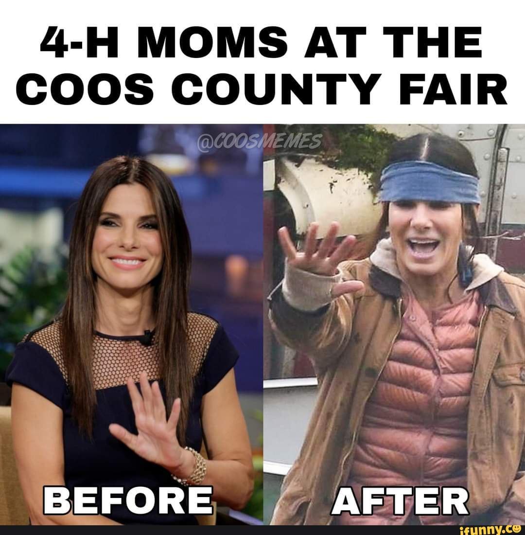 MOMS AT THE COOS COUNTY FAIR at BEFORE AFTER iFunny