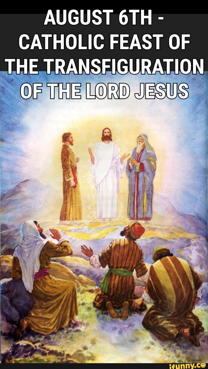 AUGUST - CATHOLIC FEAST OF THE TRANSFIGURATION OF THE LORD JESUS ...