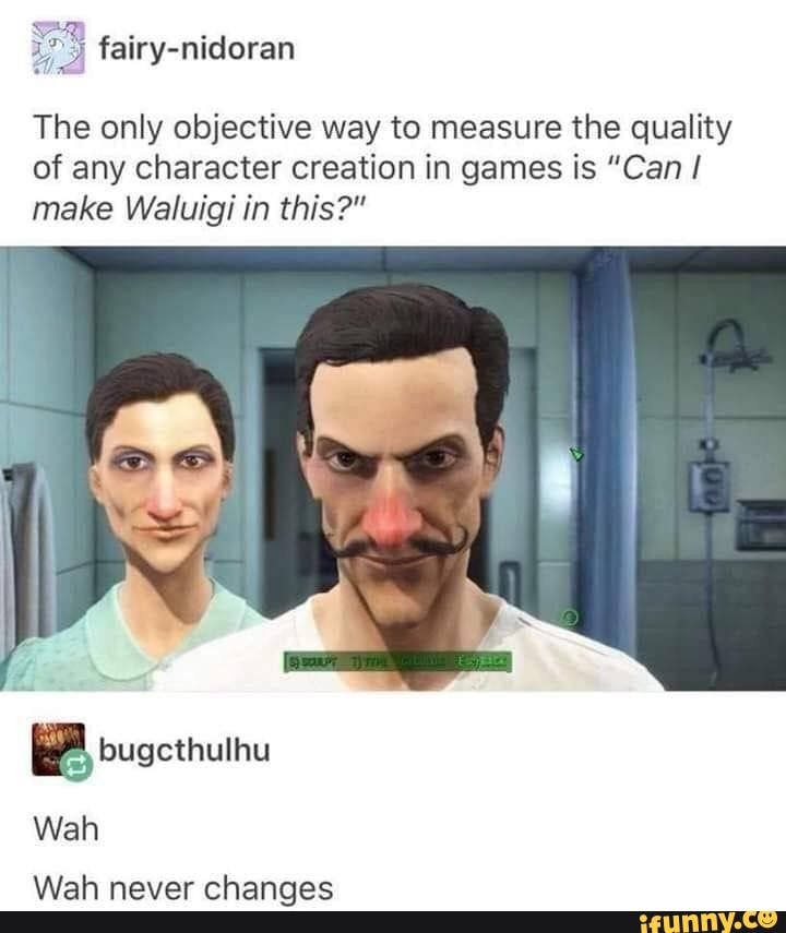 The only objective way to measure the quality
of any character creation in games is "Can I
make Waluigi in this?"