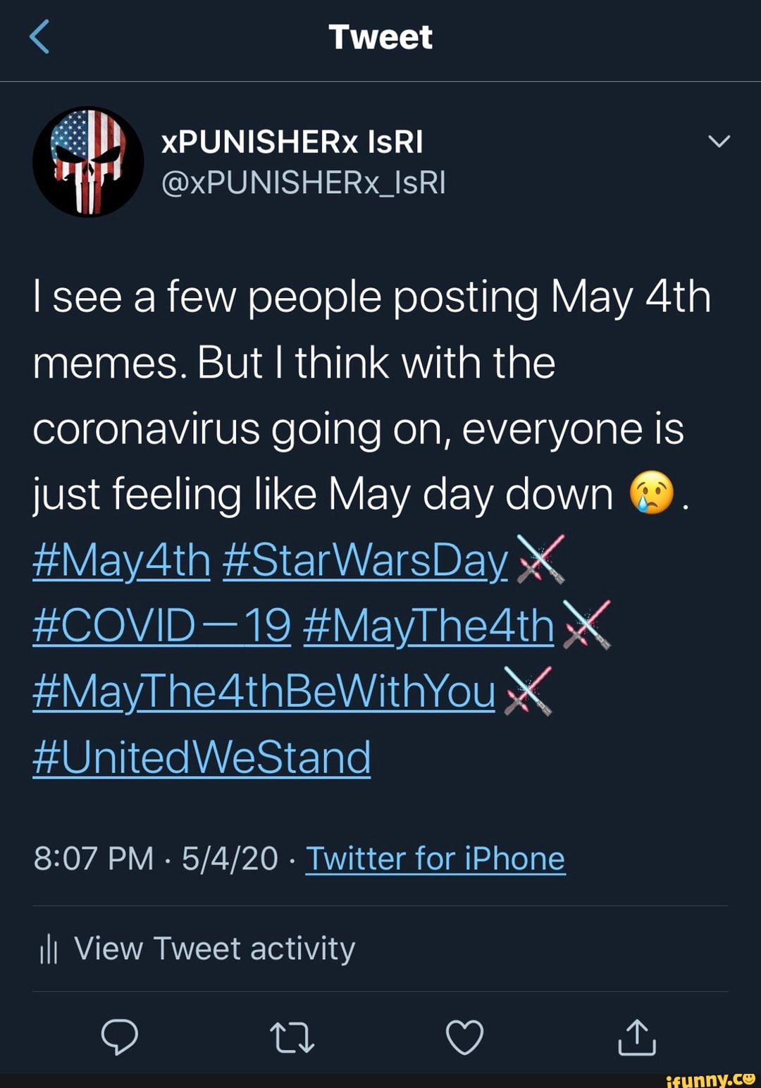 I see a few people posting May 4th
memes. But I think with the
coronavirus going on, everyone is
just feeling like May day down 8:07 PM
Twitter for iPhone