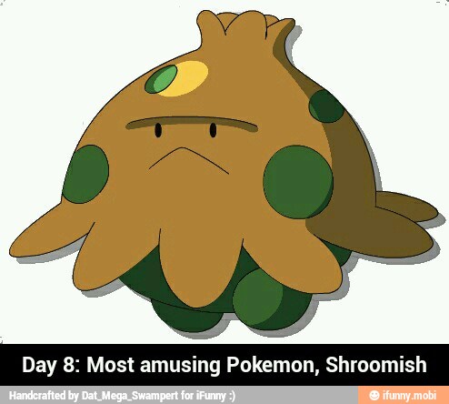 Day 8: Most amusing Pokemon, Shroomish - Day 8: Most amusing Pokemon, Shroomish