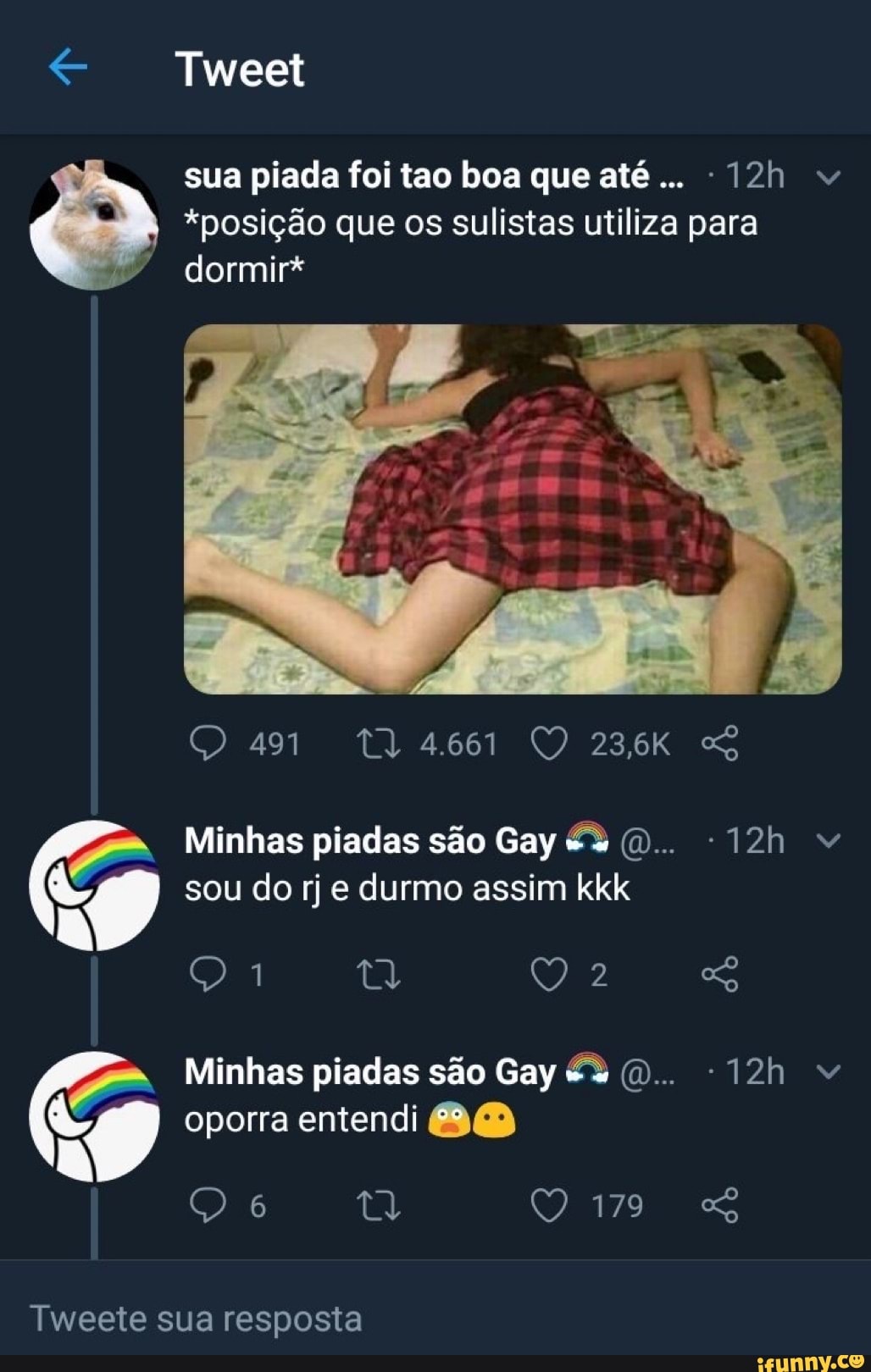 sua piada foi tao boa que até... -12h v
*posição que os sulistas utiliza para
Ce o" sou do rj e durmo assim kkk
io" oporra entendi 88