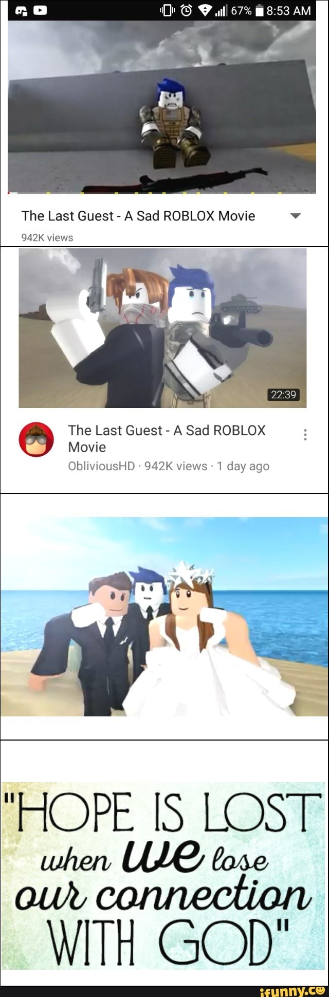 The Last Guest A Sad Roblox Movie 942k Views The Last Guest A Sad Roblox Movie Oblivioushd 942k Views 1 Day Ago Ifunny - the last guest sad movie roblox