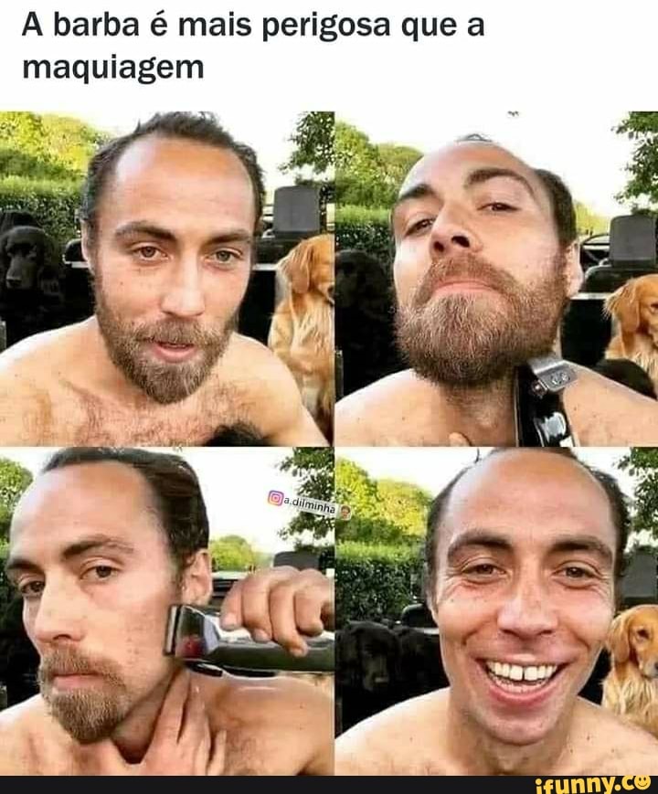 A barba é mais perigosa que a maquiagem