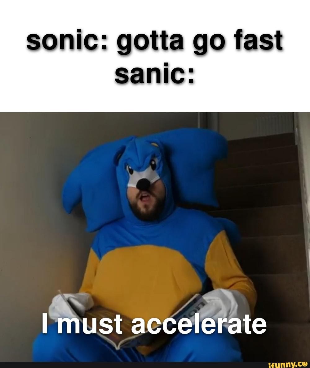 Sonic: gotta go fast sanic: ANTES - iFunny