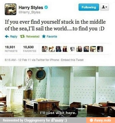 e
Tf you ever find yourself stuck in the middle
of the sea, I'll sail the world....to find you :D
