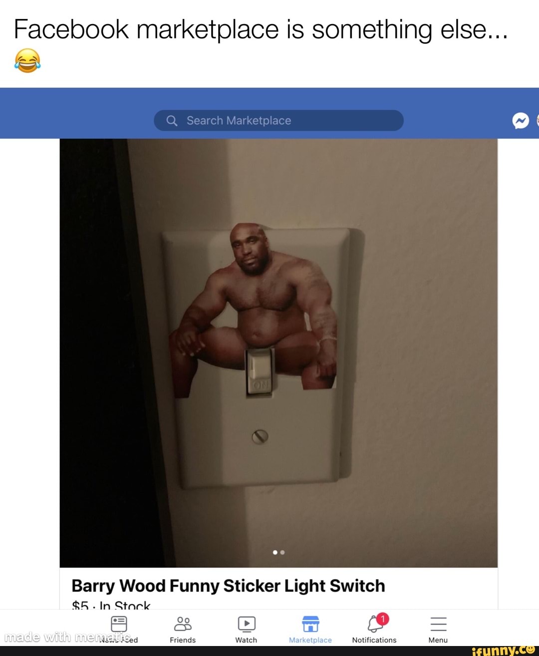 Facebook marketplace is something else... Search Marketplace Barry Wood  Funny Sticker Light Switch SB In Stack - iFunny