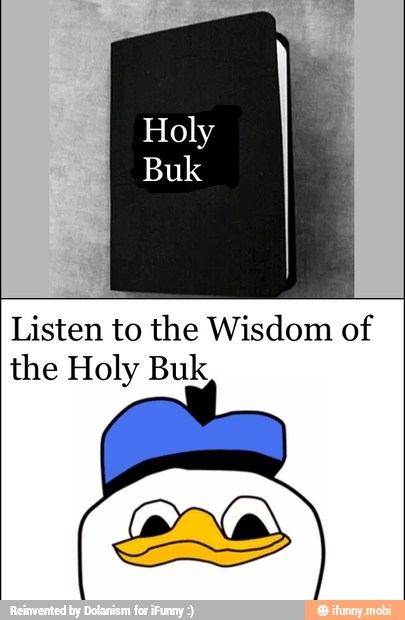 Listen to the Wisdom of
the Holy Buk