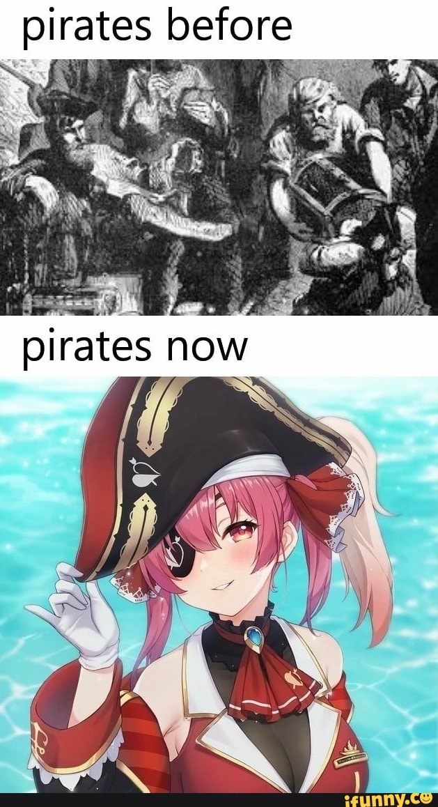 pirates before
- i pirates now
