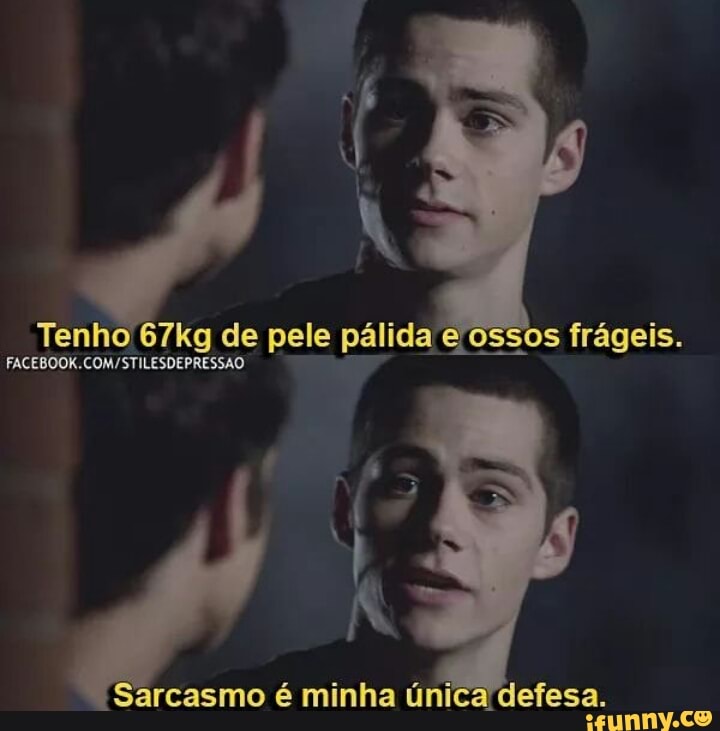 A
pálida
FACEBOOK.COM/STILESDEPRESSAO
arcasmo é minha única defesa.