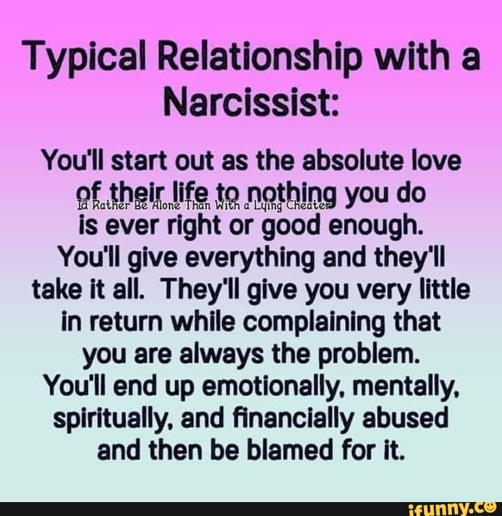 Typical Relationship with a Narcissist: You'll start out as the ...