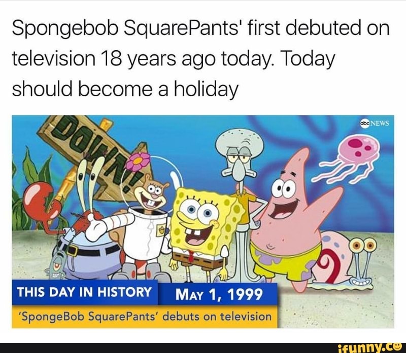 Spongebob SquarePants' first debuted on television 18 years ago today ...