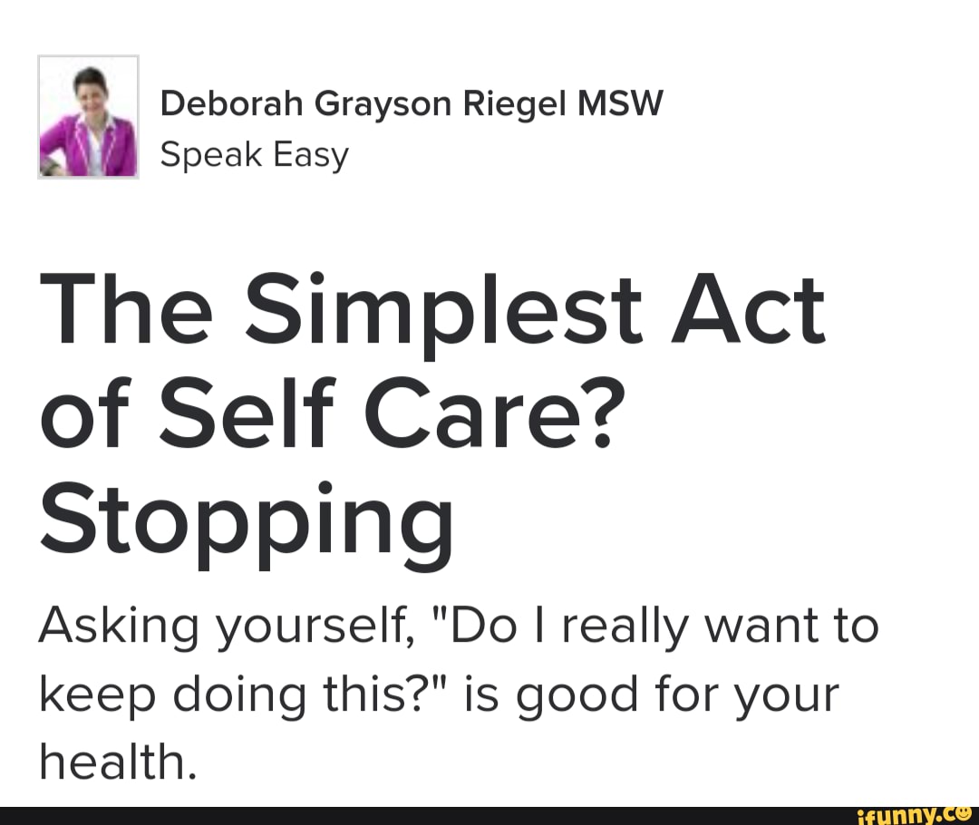 Deborah Grayson Riegel Msw Speak Easy The Simplest Act Of Self Care