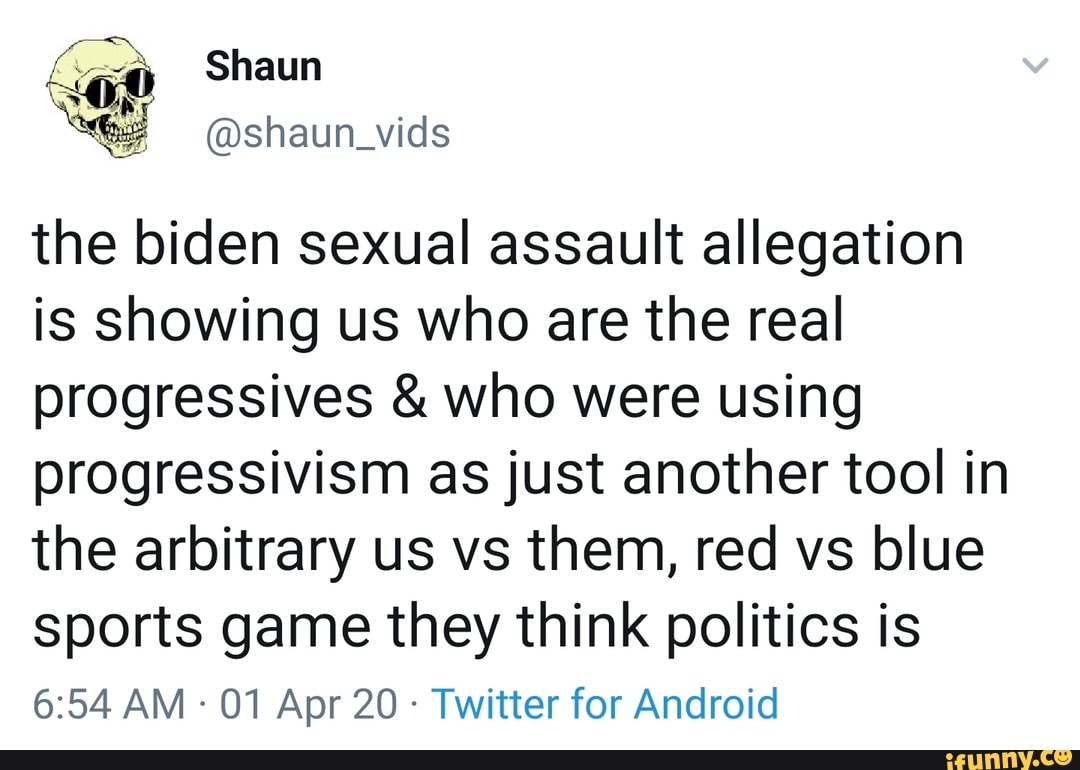 The Biden Sexual Assault Allegation Is Showing Us Who Are The Real