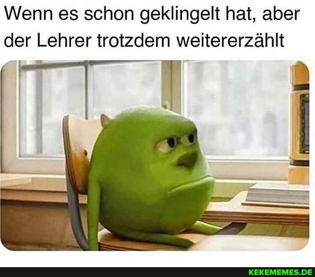Wenn es schon geklingelt hat, aber der Lehrer trotzdem weitererzählt