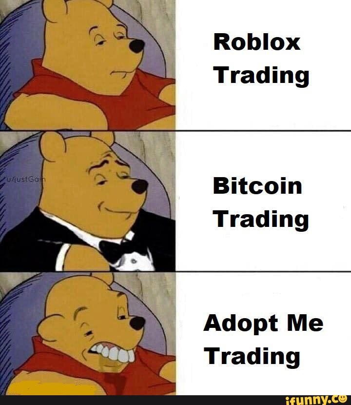 Roblox Trading Bitcoin Trading Adopt Me Trading Ifunny - ifunny roblox