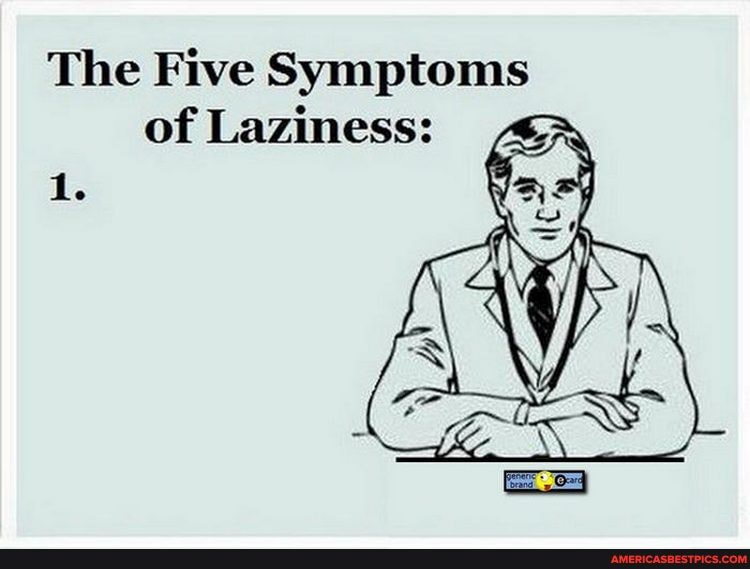 The Five Symptoms of Laziness: