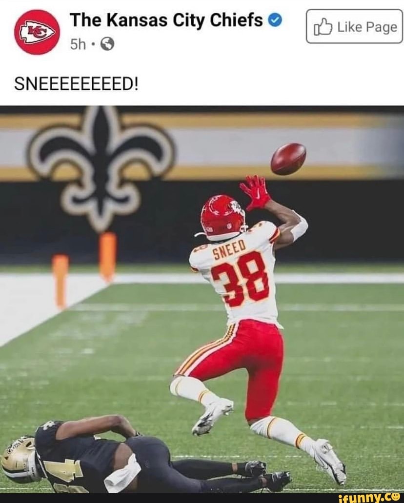 SNEEEEEEEED! - The Kansas City Chiefs