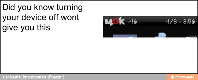 Did you know turning
your device off wont
give you this
3:50