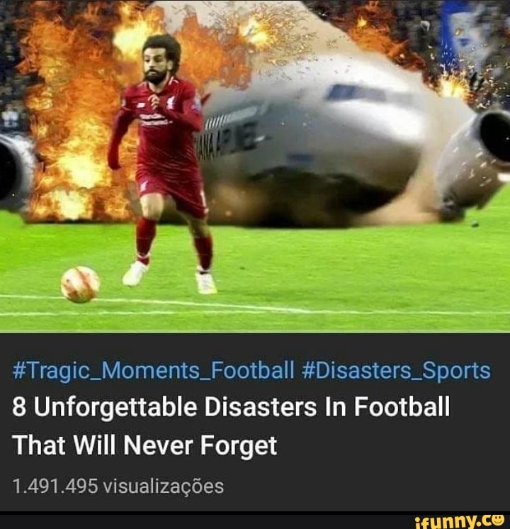 #Tragic_Moments_Football #Disasters_Sports
8 Unforgettable Disasters In Football
That Will Never Forget
1.491.495 visualizacdes