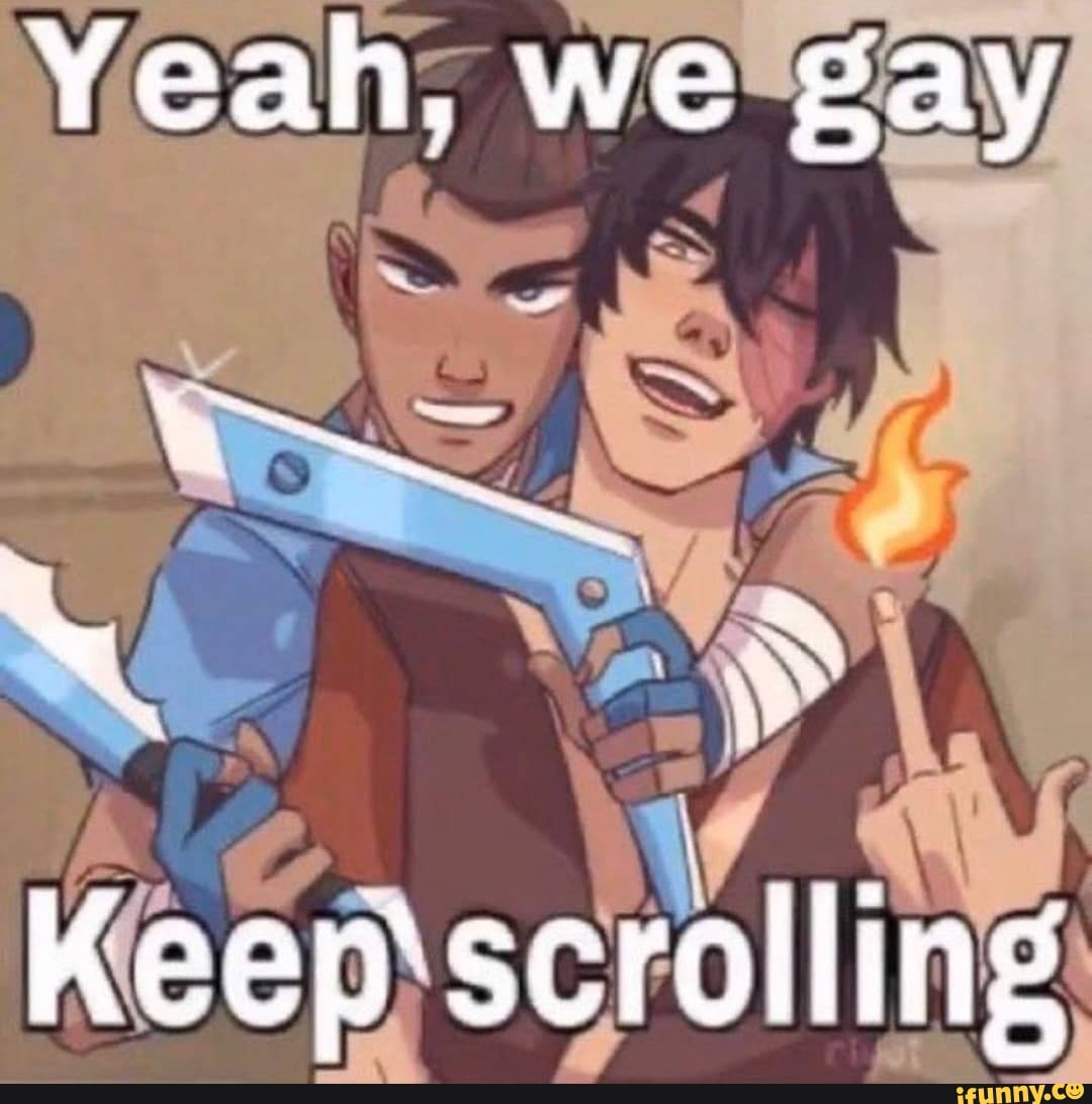 Yeah We Gay Keep Scrolling