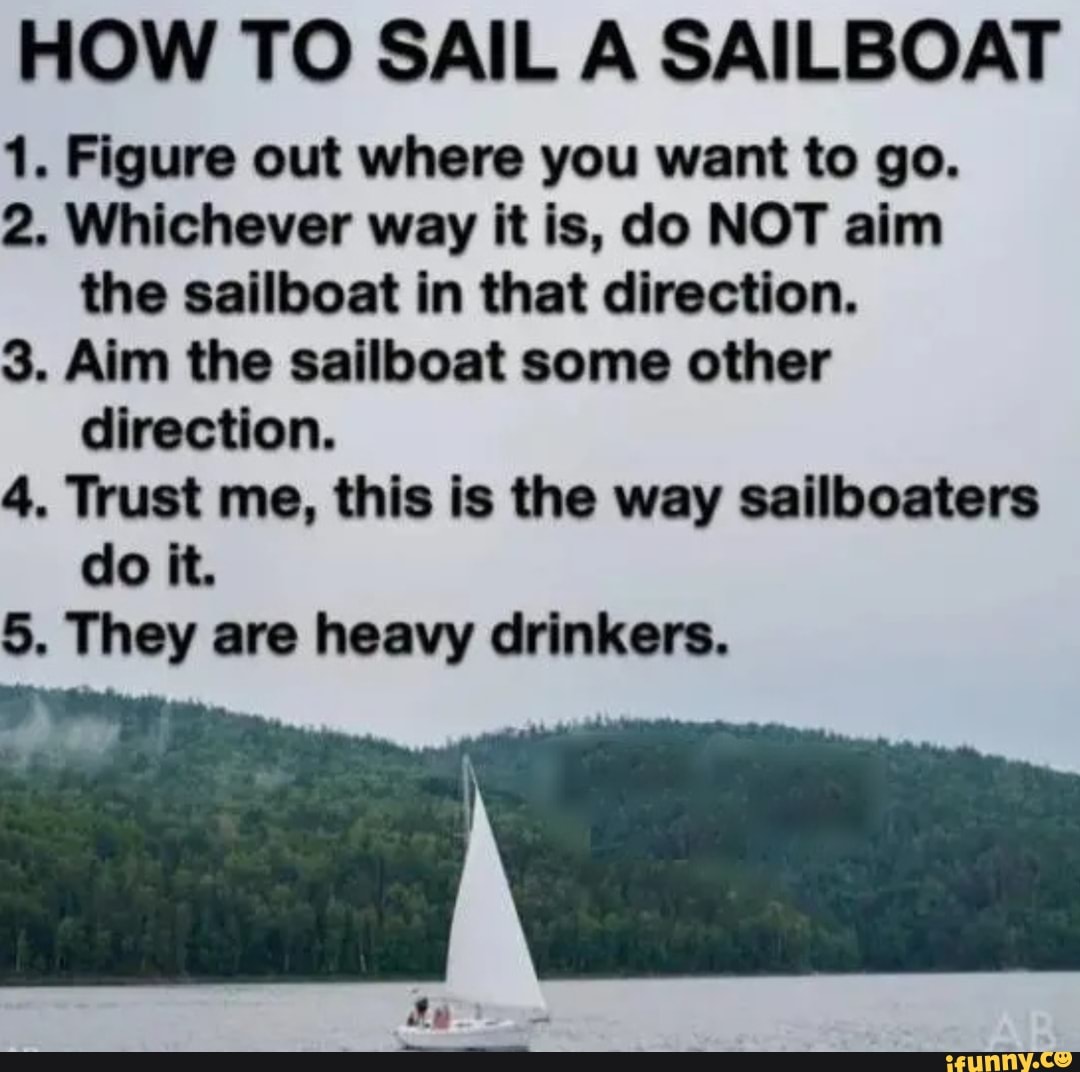 Sailboaters memes. Best Collection of funny Sailboaters pictures on iFunny