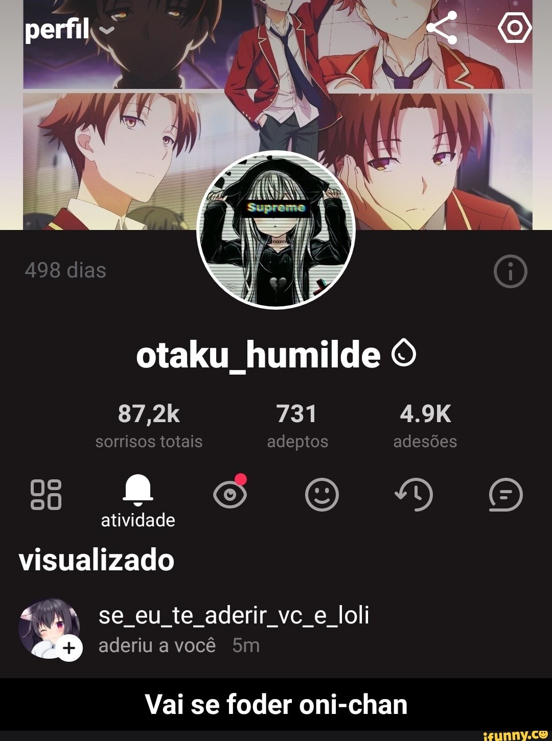 perfil
498 dias
otaku humilde
87,2k 731 4.9K sorrisos totais adeptos adesões
SS DO atividade visualizado
se eu te aderir vc e loli
aderiu a você
Vai se foder oni-chan - Vai se foder oni-chan