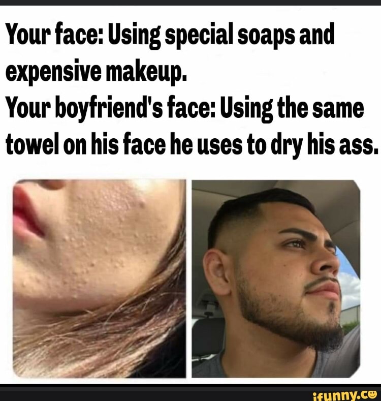 Your Face Using Special Soaps And Expensive Makeup Your