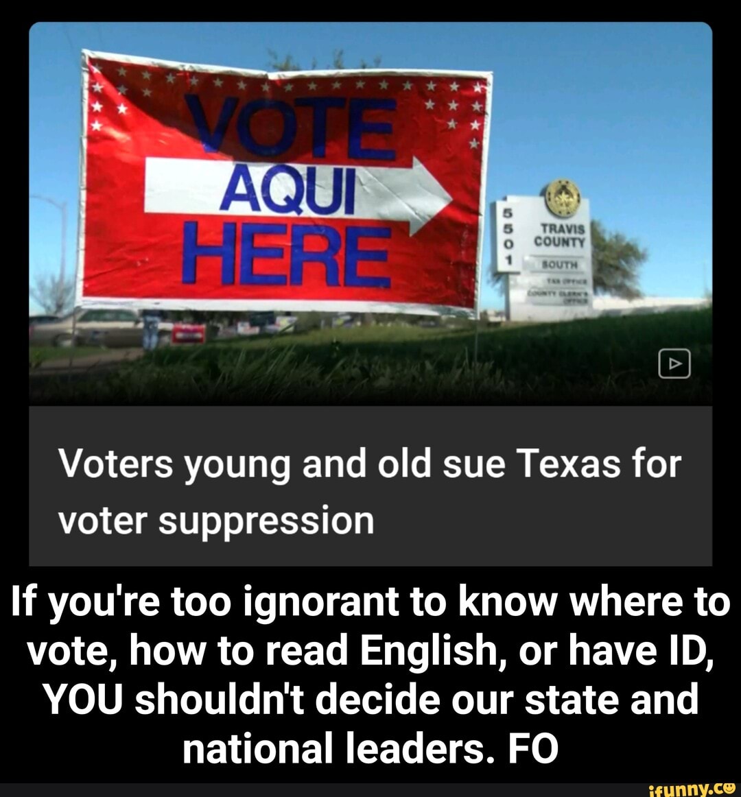 Voters Young And Old Sue Texas For Voter Suppression If You're Too ...