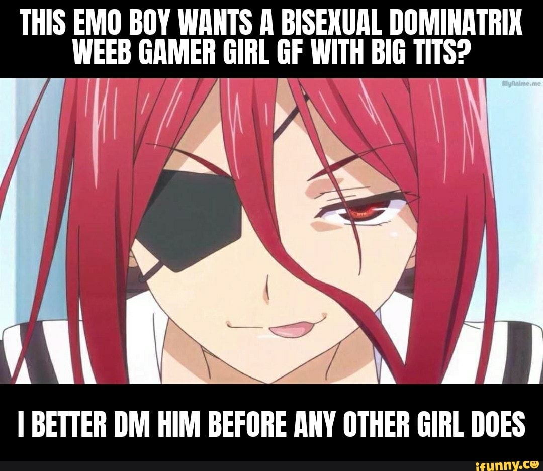 THIS EMO BOY WANTS A BISEXUAL DOMINATRIX WEEB GAMER GIRL GF WITH BIG TITS?  I BETTER DM HIM BEFORE ANY OTHER GIRL DOES - iFunny