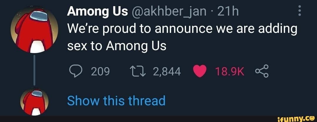 Among Us Akhber Jan Were Proud To Announce We Are Adding Sex To Among