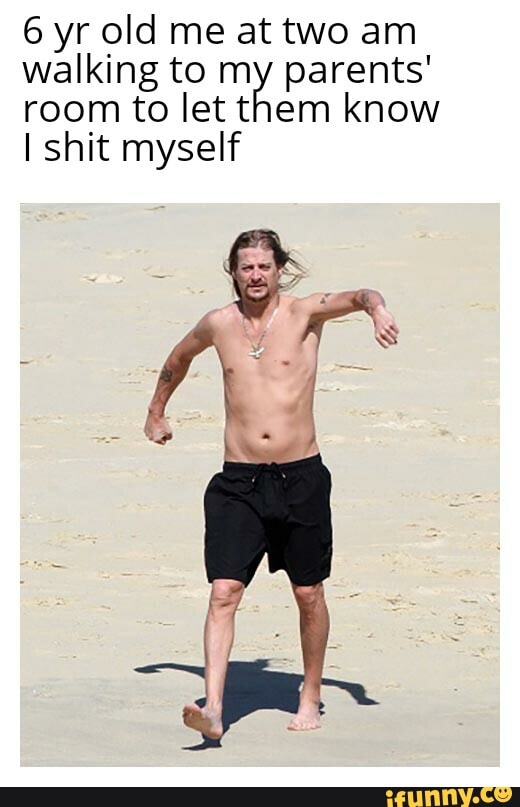 6 yr old me at two am
walking to my parents'
room to let them know
I shit myself