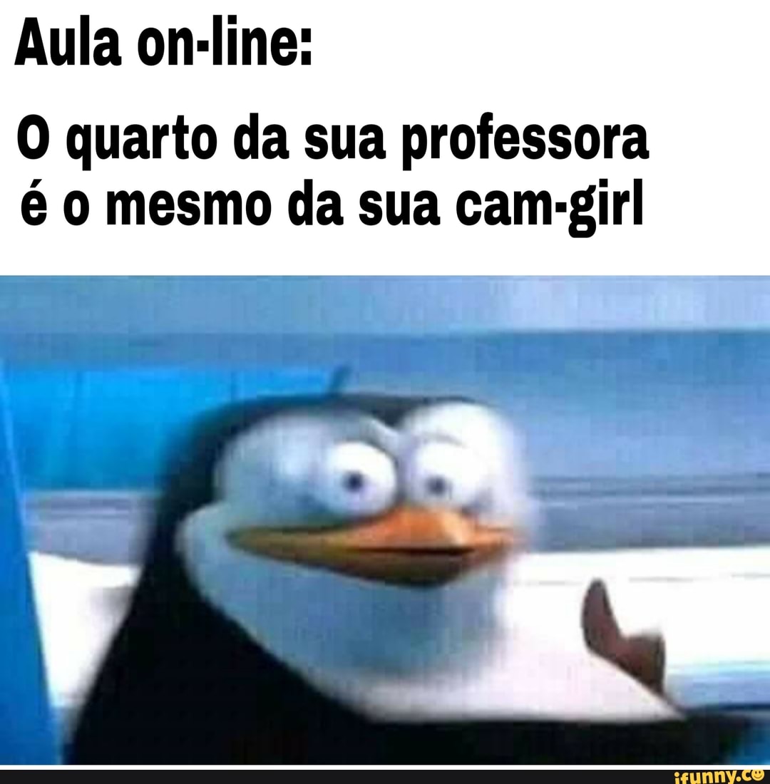 Aula on-line:
O quarto da sua professora é o mesmo da sua cam-girl