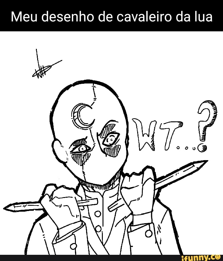 Meu Desenho De Cavaleiro Da Lua Ifunny 5052