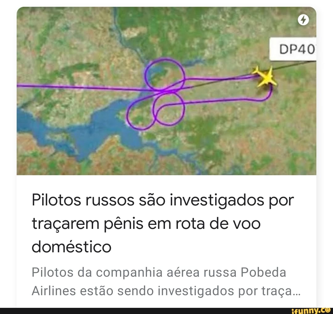 AA
Pilotos russos são investigados por traçarem pênis em rota de voo doméstico
Pilotos da companhia aérea russa Pobeda
Airlines estão sendo investigados por traça...