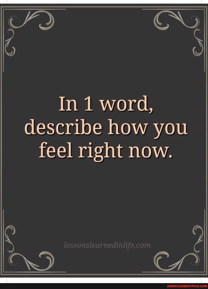 Ps
In 1 word, describe how you feel right now.