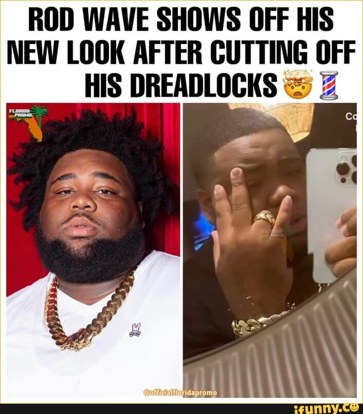 ROD WAVE SHOWS OFF HIS NEW LOOK AFTER CUTTING OFF HIS DREADLOCKS - iFunny