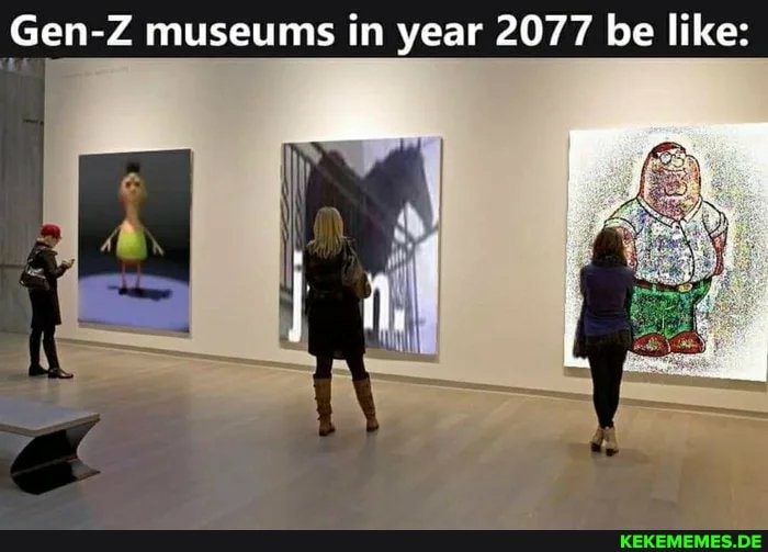 Gen-Z museums in year 2077 be like: