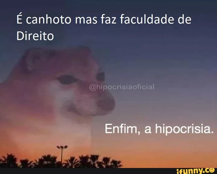 É canhoto mas faz faculdade de
Direito