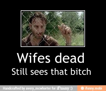 Wifes dead
Still sees that bitch - Wifes dead
Still sees that bitch