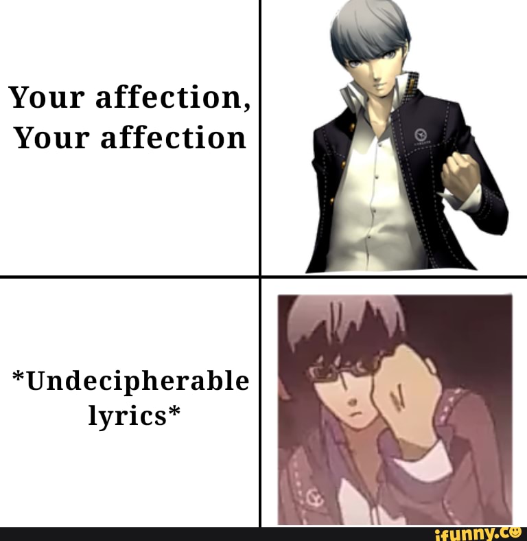 Your Affection Your Affection Undecipherable Lyrics Ifunny