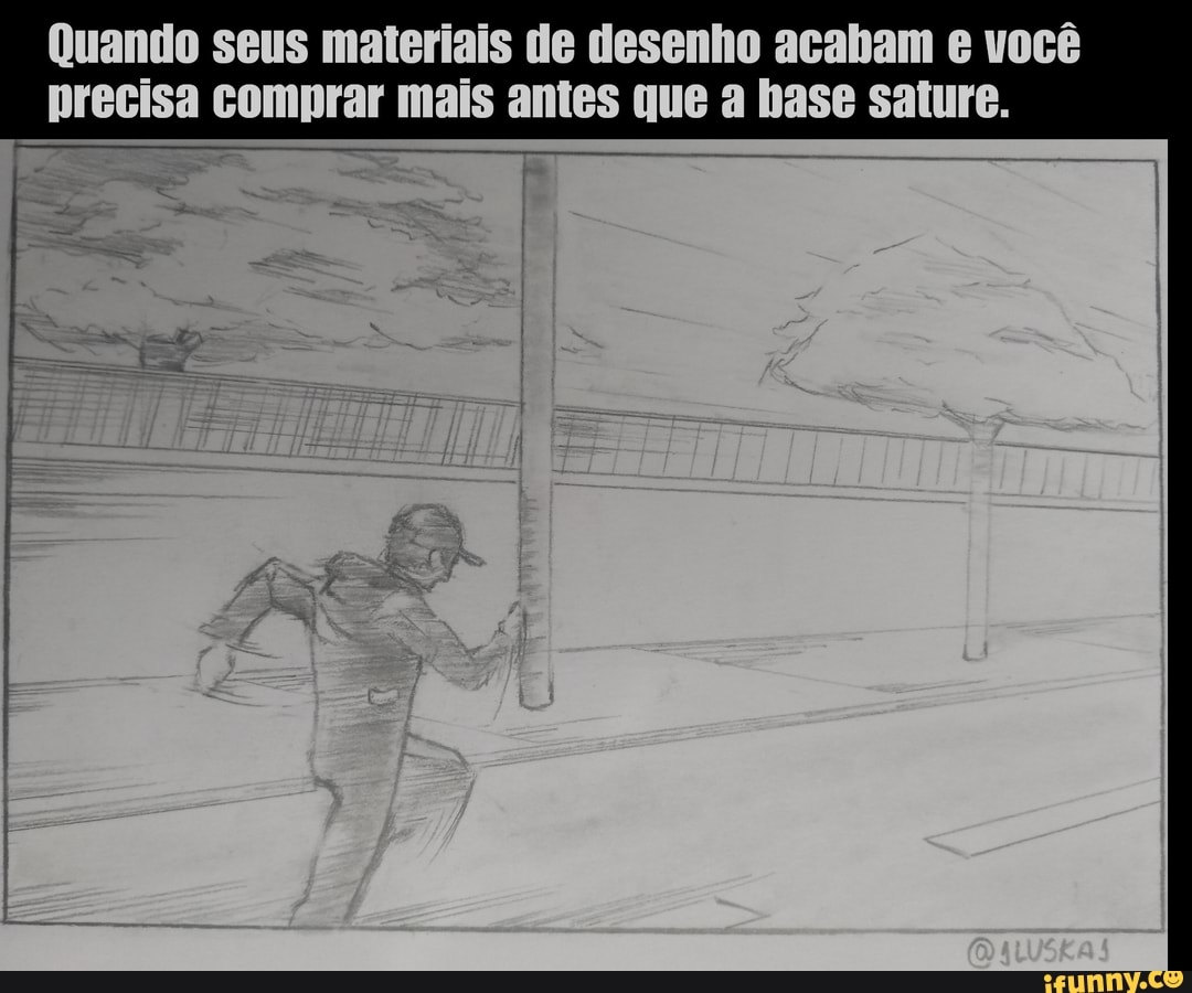 Quando seus materiais de desenho acalam você precisa comprar mais antes que base sature.