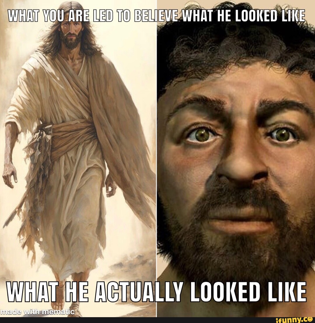 You ARE LED ORBEUIEVE WHAT HE LOOKED LIKE WHIT HE ACTUALLY LOOKED LIKE ...