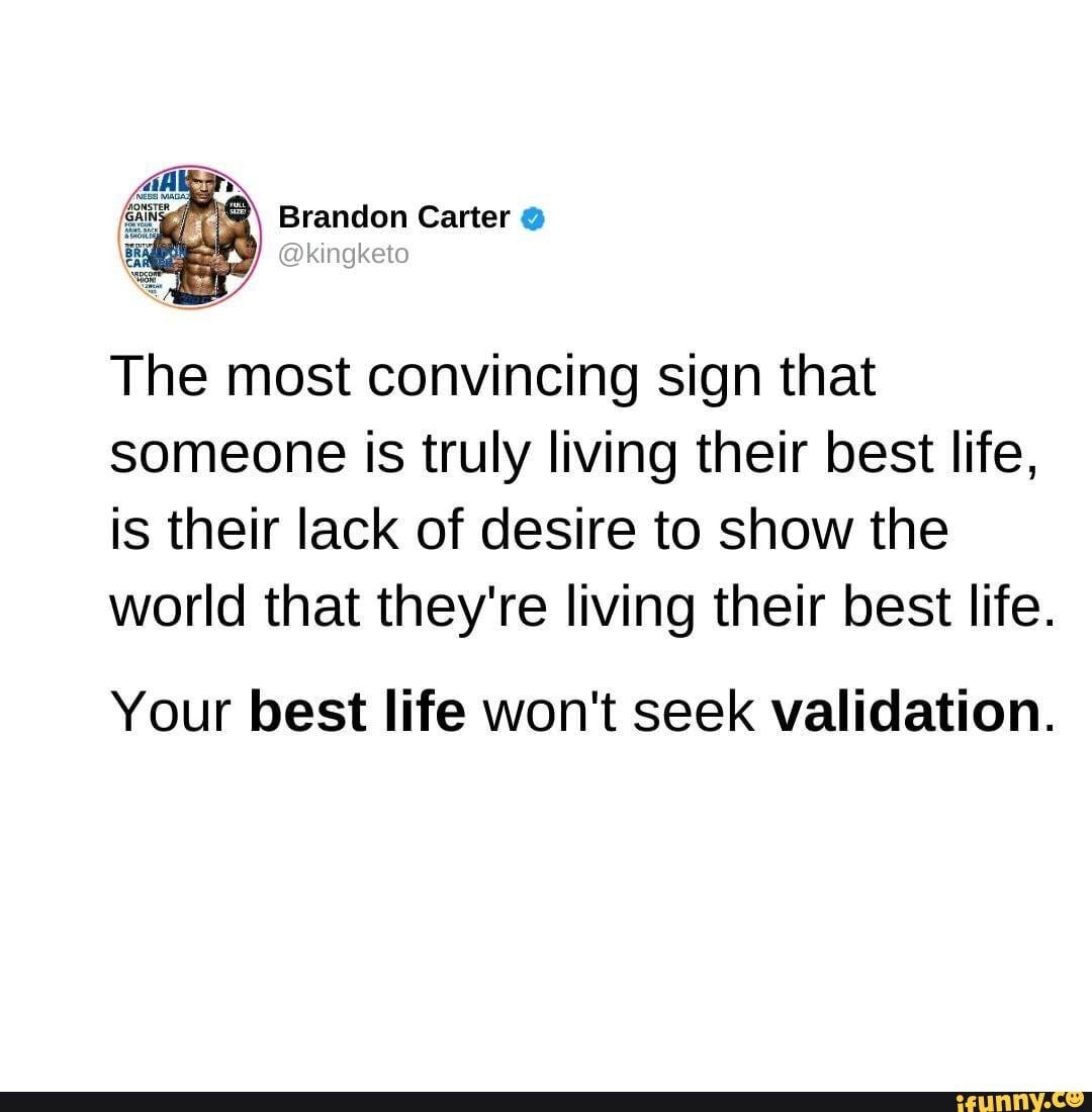 Brandon Carter The Most Convincing Sign That Someone Is Truly Living 