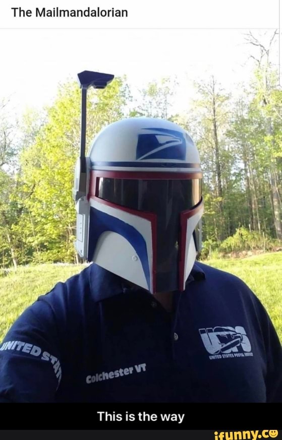 The Mailmandalorian
This is the way - This is the way