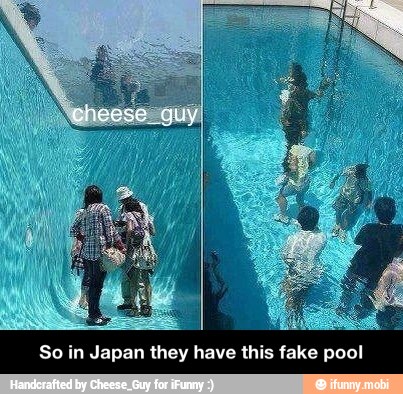 So in Japan they have this fake pool - So in Japan they have this fake pool